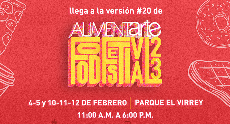 Parte de la pieza promocional donde se puede visualizar el el texto: Llega a la versión #20 de Alimentarte Food Festival 23, 4-5 y 10-11-12 de febrero, parque El Virrey, 11:00 a.m. a 6:00 p.m.
