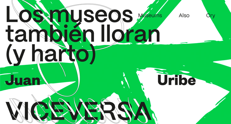 Pieza promocional de Los museos también lloran (y harto) - Juan Uribe